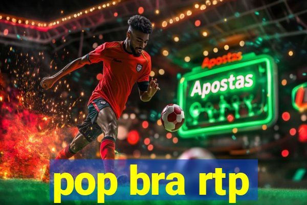 pop bra rtp